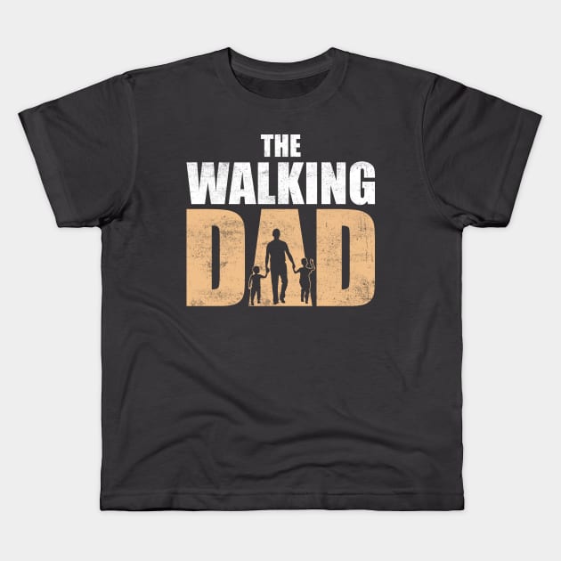 The Walking Dad Kids T-Shirt by Kingdom Arts and Designs